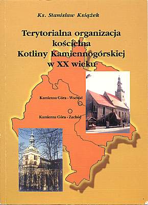 Terytorialna organizacja kościelna Kotliny Kamiennogórskiej w XX wieku